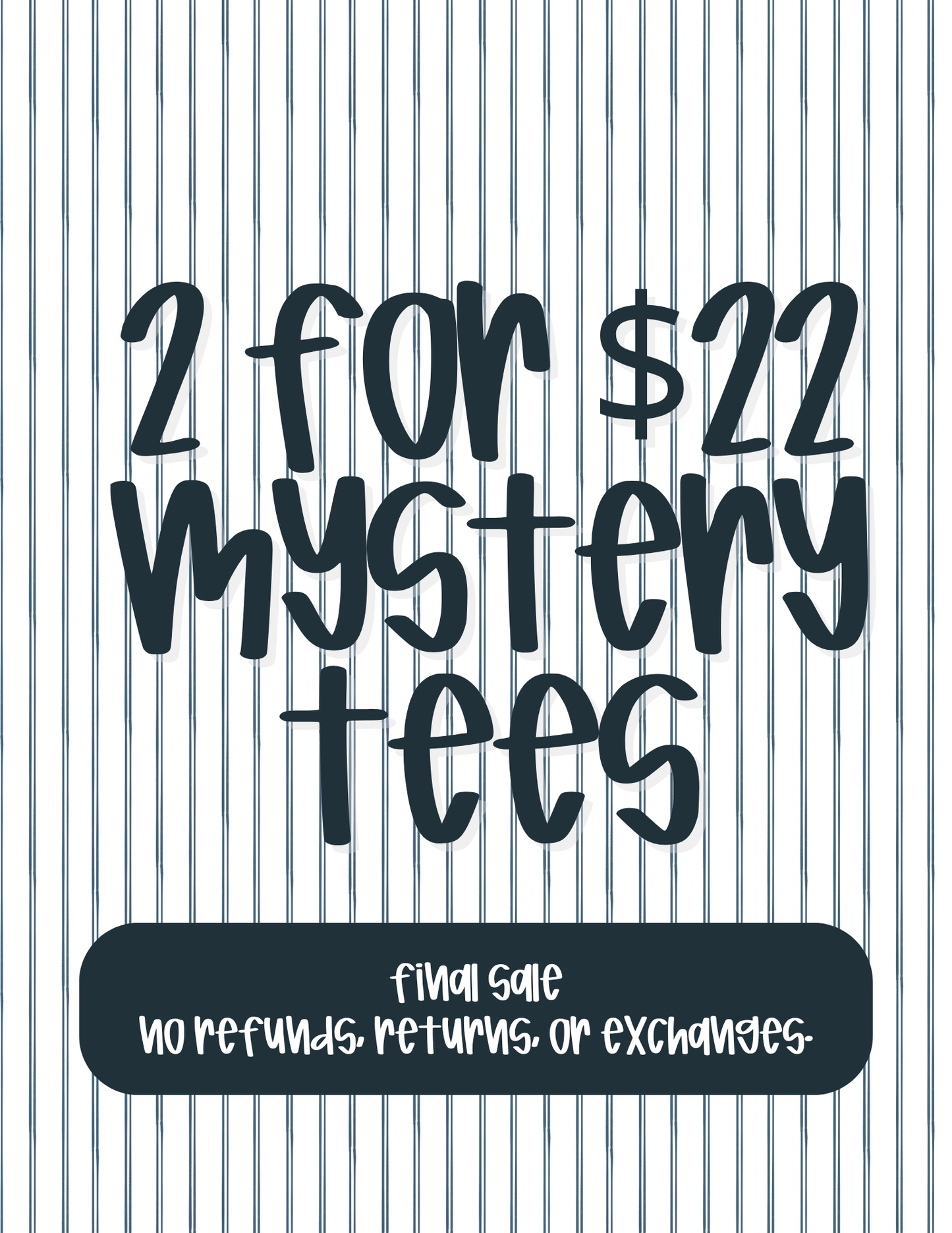 2 for $22 Mystery Tees
